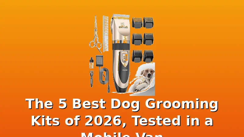 The 5 Best Dog Grooming Kits of 2026, Tested in a Mobile Van - GroomCrest review with measurements and honest opinion